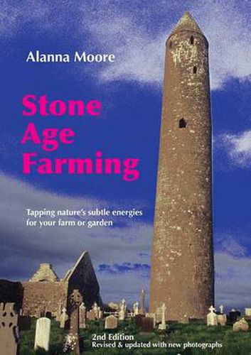 Cover image for Stone Age Farming: Tapping Nature's Subtle Energies for Your Farm or Garden