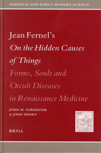 Jean Fernel's On the Hidden Causes of Things: Forms, Souls, and Occult Diseases in Renaissance Medicine