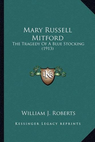 Mary Russell Mitford Mary Russell Mitford: The Tragedy of a Blue Stocking (1913) the Tragedy of a Blue Stocking (1913)