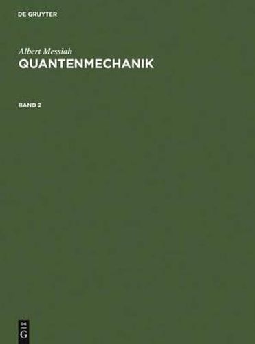 Albert Messiah: Quantenmechanik. Band 2