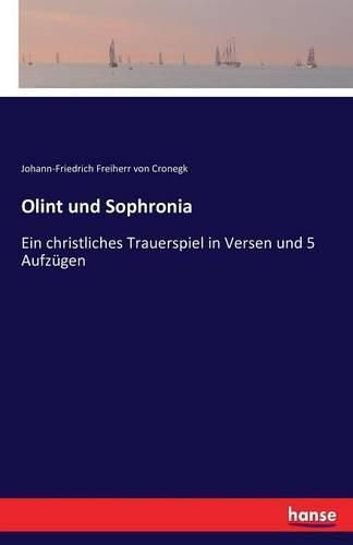 Cover image for Olint und Sophronia: Ein christliches Trauerspiel in Versen und 5 Aufzugen