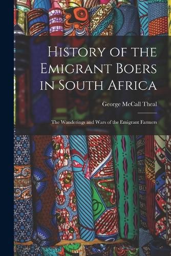 Cover image for History of the Emigrant Boers in South Africa