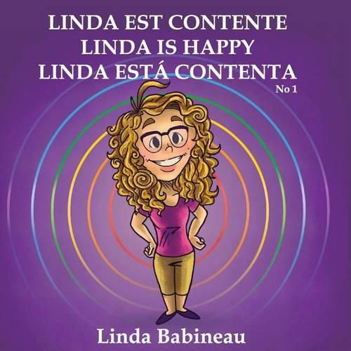 Linda est contente: Linda is Happy - Linda esta contenta No. 1 (French, English and Spanish all in one book)