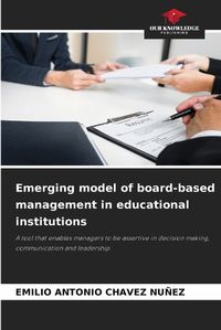 Cover image for Emerging model of board-based management in educational institutions