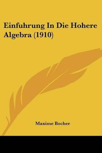 Cover image for Einfuhrung in Die Hohere Algebra (1910)