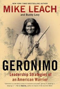 Cover image for Geronimo: Leadership Strategies of an American Warrior