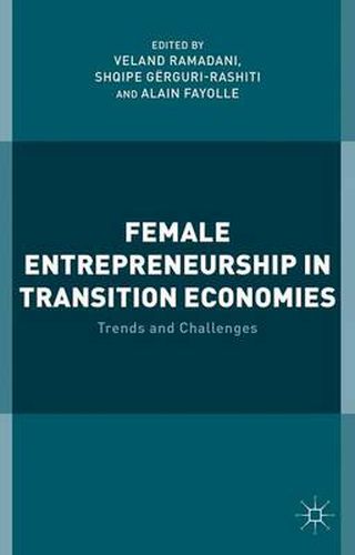 Cover image for Female Entrepreneurship in Transition Economies: Trends and Challenges