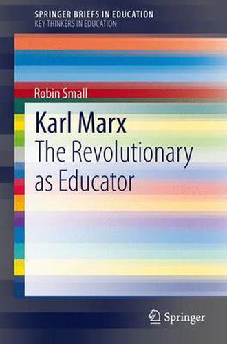 Cover image for Karl Marx: The Revolutionary as Educator