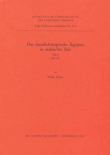 Cover image for Das Christlich-Koptische Agypten in Arabischer Zeit (Teil 4: M-P): Eine Sammlung Christlicher Statten in Agypten in Arabischer Zeit, Unter Ausschluss Von Alexandria, Kairo, Des Apa-Mea-Klosters, Der Sketis Und Der Sinai-Region