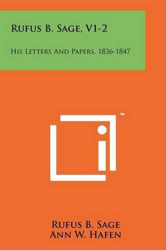 Cover image for Rufus B. Sage, V1-2: His Letters and Papers, 1836-1847