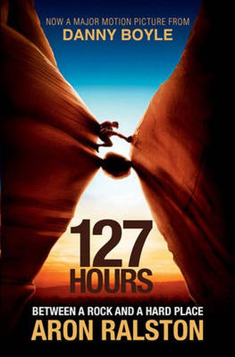 Cover image for 127 Hours: Between a Rock and a Hard Place