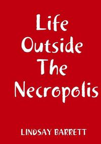 Cover image for Life Outside The Necropolis