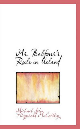 Mr. Balfour's Rule in Ireland