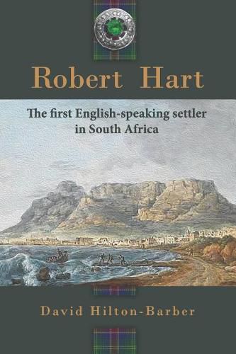 Cover image for Robert Hart: The First English-Speaking Settler in South Africa