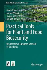 Cover image for Practical Tools for Plant and Food Biosecurity: Results from a European Network of Excellence