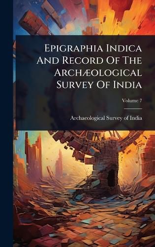 Cover image for Epigraphia Indica And Record Of The ArchA]ological Survey Of India