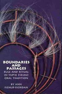 Cover image for Boundaries and Passages: Rule and Ritual in Yup'ik Eskimo Oral Tradition