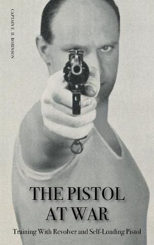 Cover image for The Pistol in War: Training With Revolver and Self-Loading Pistol