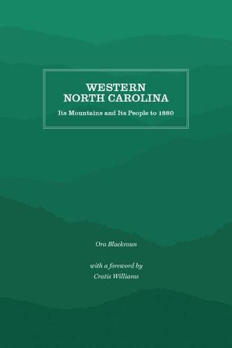 Cover image for Western North Carolina: Its Mountains and Its People to 1880