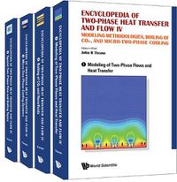 Cover image for Encyclopedia Of Two-phase Heat Transfer And Flow Iv: Modeling Methodologies, Boiling Of Co2, And Micro-two-phase Cooling (A 4-volume Set)