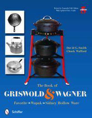 Cover image for Book of Griswold & Wagner: Favorite * Wapak * Sidney Hollow Ware