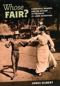 Cover image for Whose Fair?: Experience, Memory, and the History of the Great St. Louis Exposition