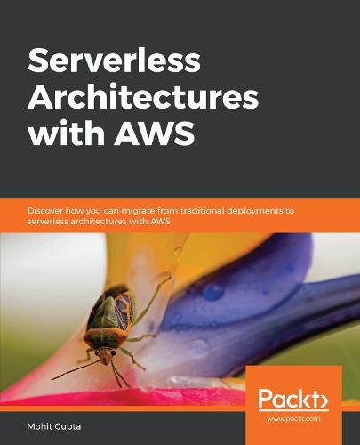 Cover image for Serverless Architectures with AWS: Discover how you can migrate from traditional deployments to serverless architectures with AWS