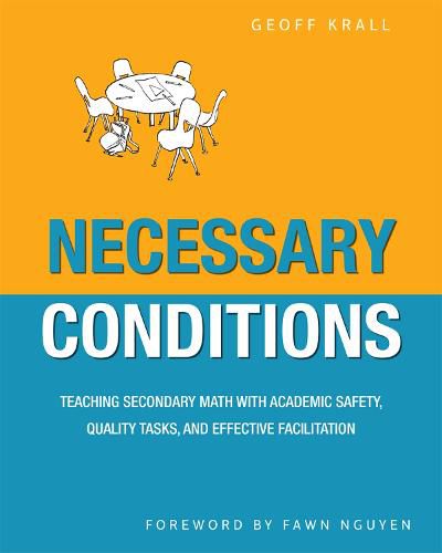 Cover image for Necessary Conditions: Teaching Secondary Math with Academic Safety, Quality Tasks, and Effective Facilitation