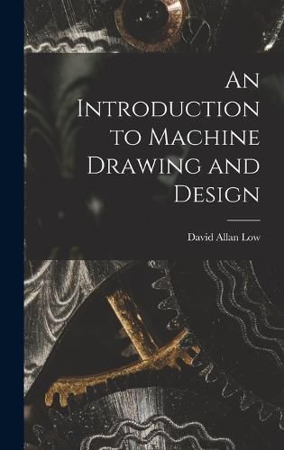 An Introduction to Machine Drawing and Design