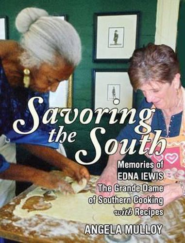 Cover image for Savoring the South: Memories of Edna Lewis, the Grande Dame of Southern Cooking