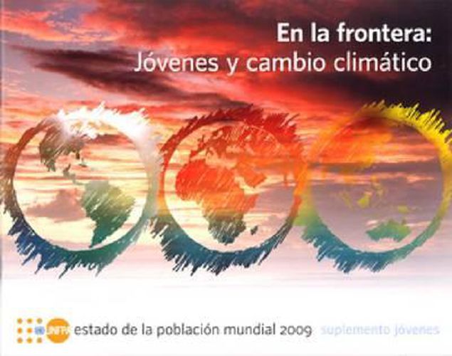 Cover image for Estado de la poblacion mundial: En la frontera, jovenes y cambio climatico, 2009 suplemento jovenes