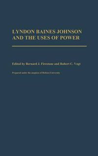 Cover image for Lyndon Baines Johnson and the Uses of Power