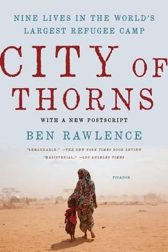 City of Thorns: Nine Lives in the World's Largest Refugee Camp