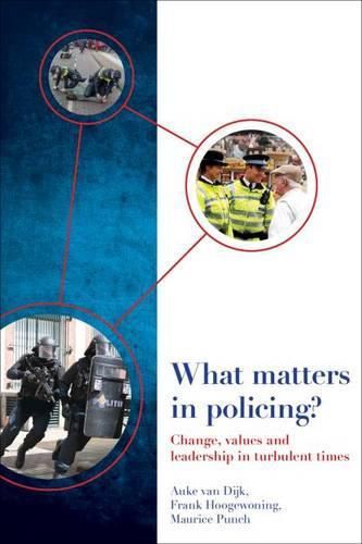 Cover image for What Matters in Policing?: Change, Values and Leadership in Turbulent Times