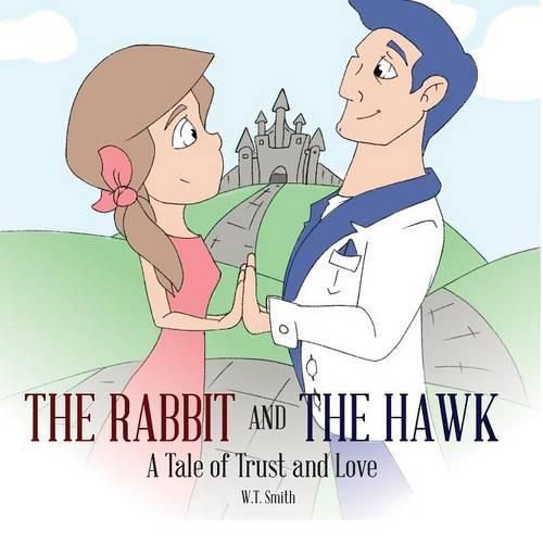 Cover image for The Rabbit and the Hawk: A Tale of Trust and Love