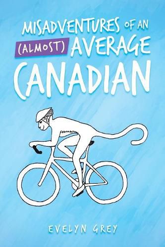 Cover image for Misadventures of an (Almost) Average Canadian