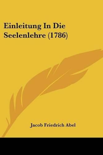 Cover image for Einleitung in Die Seelenlehre (1786)