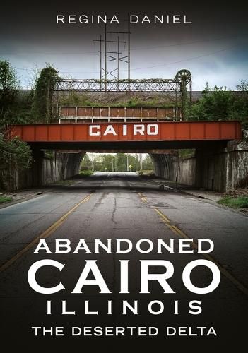 Cover image for Abandoned Cairo, Illinois