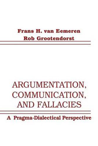 Cover image for Argumentation, Communication, and Fallacies: A Pragma-dialectical Perspective