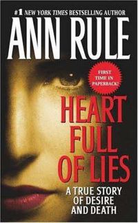 Cover image for Heart Full of Lies: A True Story of Desire and Death