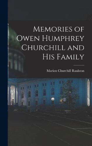 Cover image for Memories of Owen Humphrey Churchill and His Family