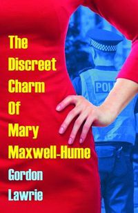 Cover image for The Discreet Charm of Mary Maxwell-Hume