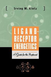 Cover image for Ligand-Receptor Energetics: A Guide for the Perplexed