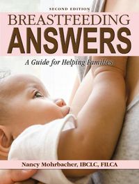 Cover image for Breastfeeding Answers: A guide to helping Families 2e