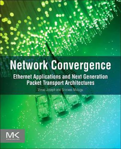 Cover image for Network Convergence: Ethernet Applications and Next Generation Packet Transport Architectures