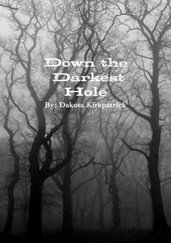 Cover image for Down the Darkest Hole