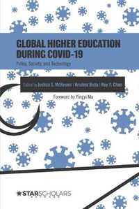 Cover image for Global Higher Education During COVID-19: Policy, Society, and Technology