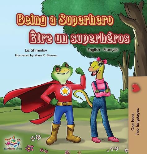 Cover image for Being a Superhero Etre un superheros: English French Bilingual Book