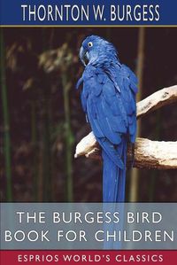 Cover image for The Burgess Bird Book for Children (Esprios Classics)