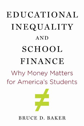 Cover image for Educational Inequality and School Finance: Why Money Matters for America's Students